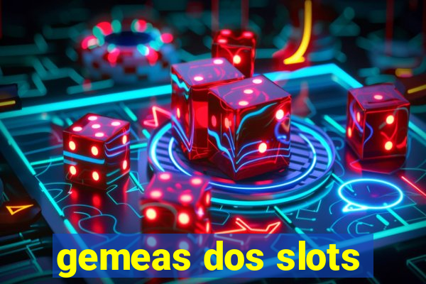 gemeas dos slots